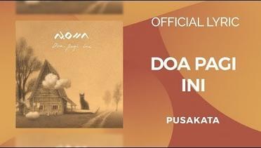 Pusakata - Doa Pagi Ini ( Official Lyric )
