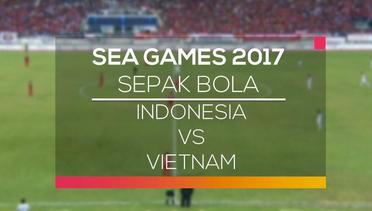 Sepak Bola - Vietnam VS Indonesia (Sea Games 2017)