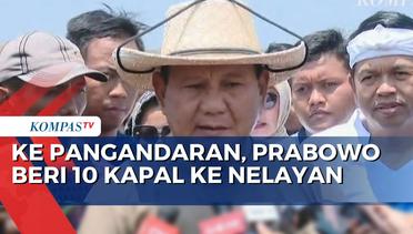 Prabowo Beri 10 Bantuan Kapal ke Nelayan di Pangandaran