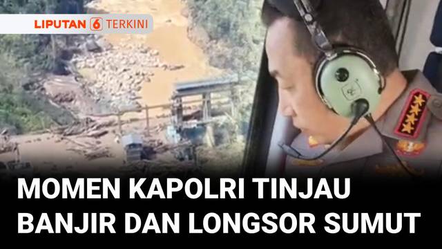 Kapolri Tinjau Langsung Banjir dan Longsor Sumut, Lakukan Pemetaan Wilayah yang Masih Terisolasi
