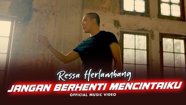 Ressa Herlambang - Jangan Berhenti Mencintaiku (Official Music Video)