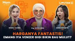 Harganya Fantastis! Emang Iya Veneer Gigi Bikin Bau Mulut? | Mom on Duty