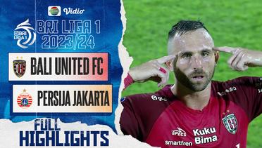 Bali United FC VS PERSIJA Jakarta - Full Highlights | BRI Liga 1 2023/24
