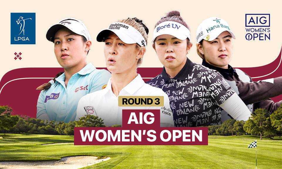 Round 3 - AIG Women's Open 2026