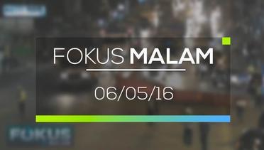 Fokus Malam - 06/05/16