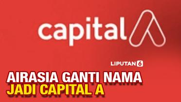 AirAsia Group Ganti Nama Jadi Capital A, Apa Perbedaannya?