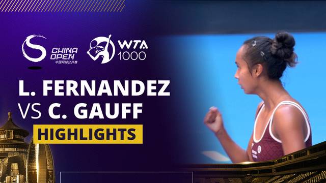 Leylah Fernandez vs Coco Gauff - Highlight | WTA 1000: China Open 2025