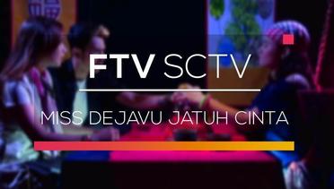 FTV SCTV - Miss Dejavu Jatuh Cinta