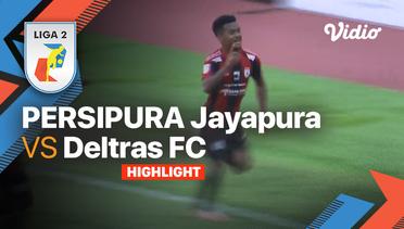 Highlights - PERSIPURA Jayapura vs Deltras FC | Liga 2 2022/23