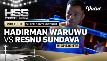 Highlights - Hadirman Waruwu vs Resnu Sundava | Pro Fight - Super Bantamweight | HSS Series 4 Bandung (Nonton Gratis)