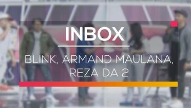 Inbox - Blink, Armand Maulana, Reza DA 2
