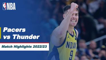 Match Highlights | Indiana Pacers vs Oklahoma City Thunder | NBA Regular Season 2022/23