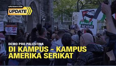 Liputan6 Update: Demo Pro Palestina di Kampus - Kampus AS
