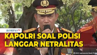 Kapolri Bakal Proses Polisi yang Langgar Netralitas di Pemilu 2024