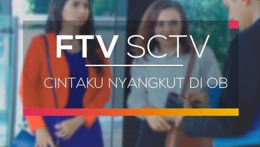 FTV SCTV - Cintaku Nyangkut di OB
