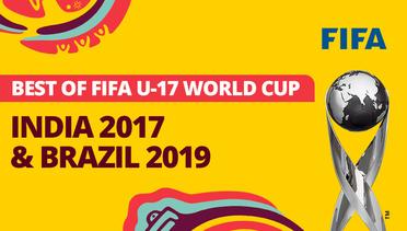 India 2017 & Brazil 2019 Best of FIFA U-17 World Cup