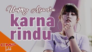 Happy Asmara - Karna Rindu (Official Music Video)