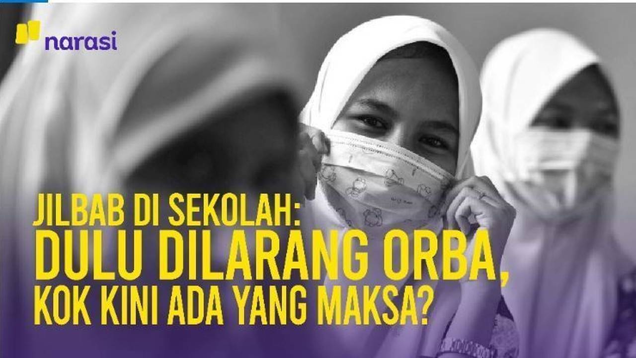 Kisah Jilbab di Sekolah: Sempat Dilarang Orba, Kini Ada yang Memaksa