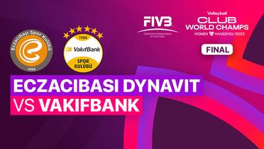 Final: Eczacibasi Dynavit Istanbul (TUR) vs Vakifbank Spor Kulubu (TUR) - Full Match | FIVB Women's Club World Champs 2023