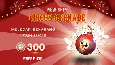 Circus Grenade Yang Lucu Tapi Mematikan- Garena Free Fire