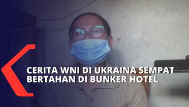 Sempat Bertahan di Bunker Hotel, Seorang WNI di Ukraina Berhasil Pulang ke Tanah Air