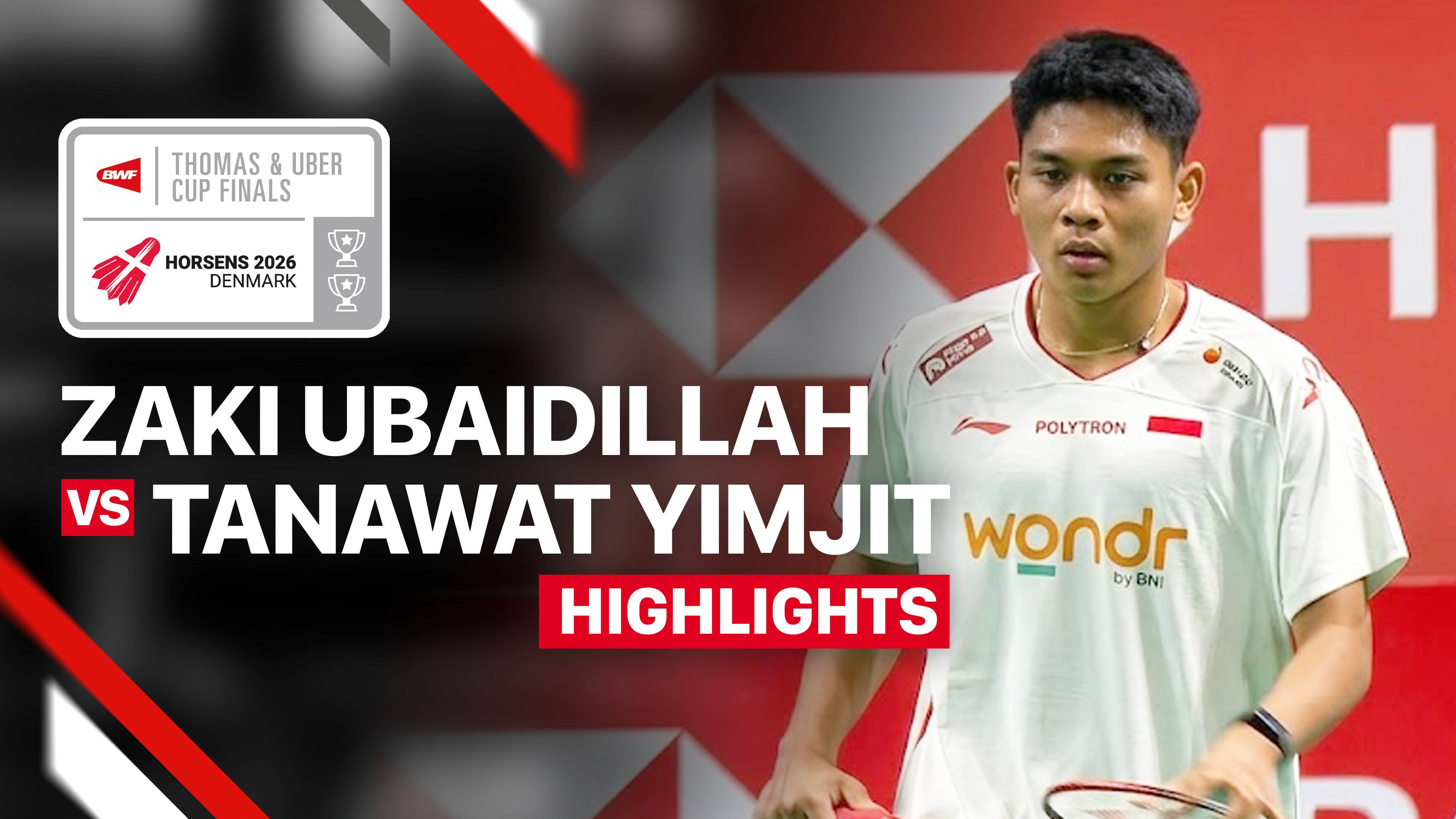 Moh Zaki Ubaidillah (INA) vs Tanawat Yimjit (THA) - Men's Singles (Match 5) | Thomas Cup 2026