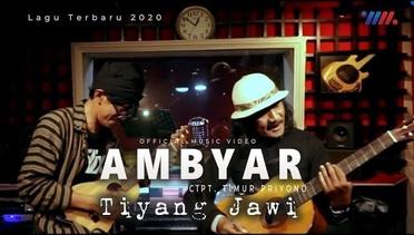 Tiyang Jawi  AMBYAR ( Official Music Video ) Lagu Jawa