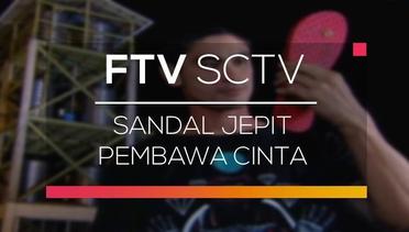 FTV SCTV - Sandal Jepit Pembawa Cinta
