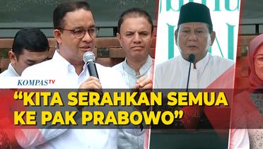 Anies Baswedan: Kita Serahkan Semua ke Pak Prabowo dan Kita Hormati Itu