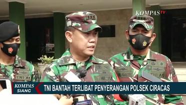 TNI Bantah Terlibat dalam Penyerangan Polsek Ciracas