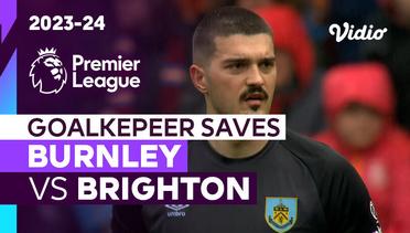 Aksi Penyelamatan Kiper | Burnley vs Brighton | Premier League 2023/24
