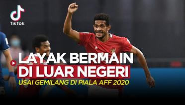 Gemilang di Piala AFF 2020, 5 Pemain Timnas Indonesia Ini Layak Bermain di Luar Negeri