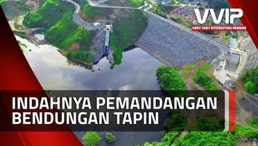 Bendungan Tapin, Objek Wisata Indah yang Diresmikan Presiden Joko Widodo | VVIP