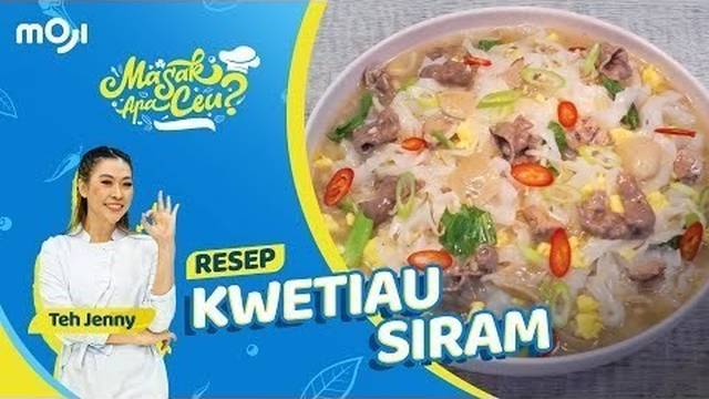 RESEP KWETIAU SIRAM, LEZAT SIAPA AJA BISA BIKINYA | MASAK APA CEU? - Moji