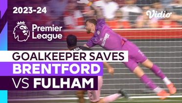 Penyelamatan Kiper - Brentford vsAksi Penyelamatan Kiper | Brentford vs Fulham | Premier League 2023/24
