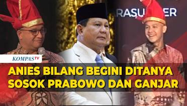Jawaban Anies Ditanya Sosok Prabowo dan Ganjar Pranowo di Acara APEKSI