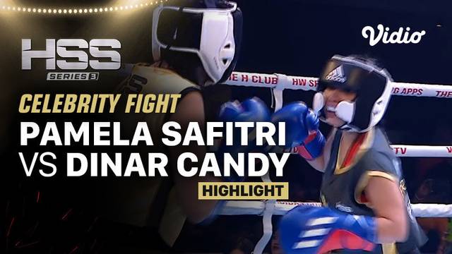 Highlights | HSS 3 Bali (Nonton Gratis) - Pamela Safitri vs Dinar Candy | Celebrity - Super Flyweight