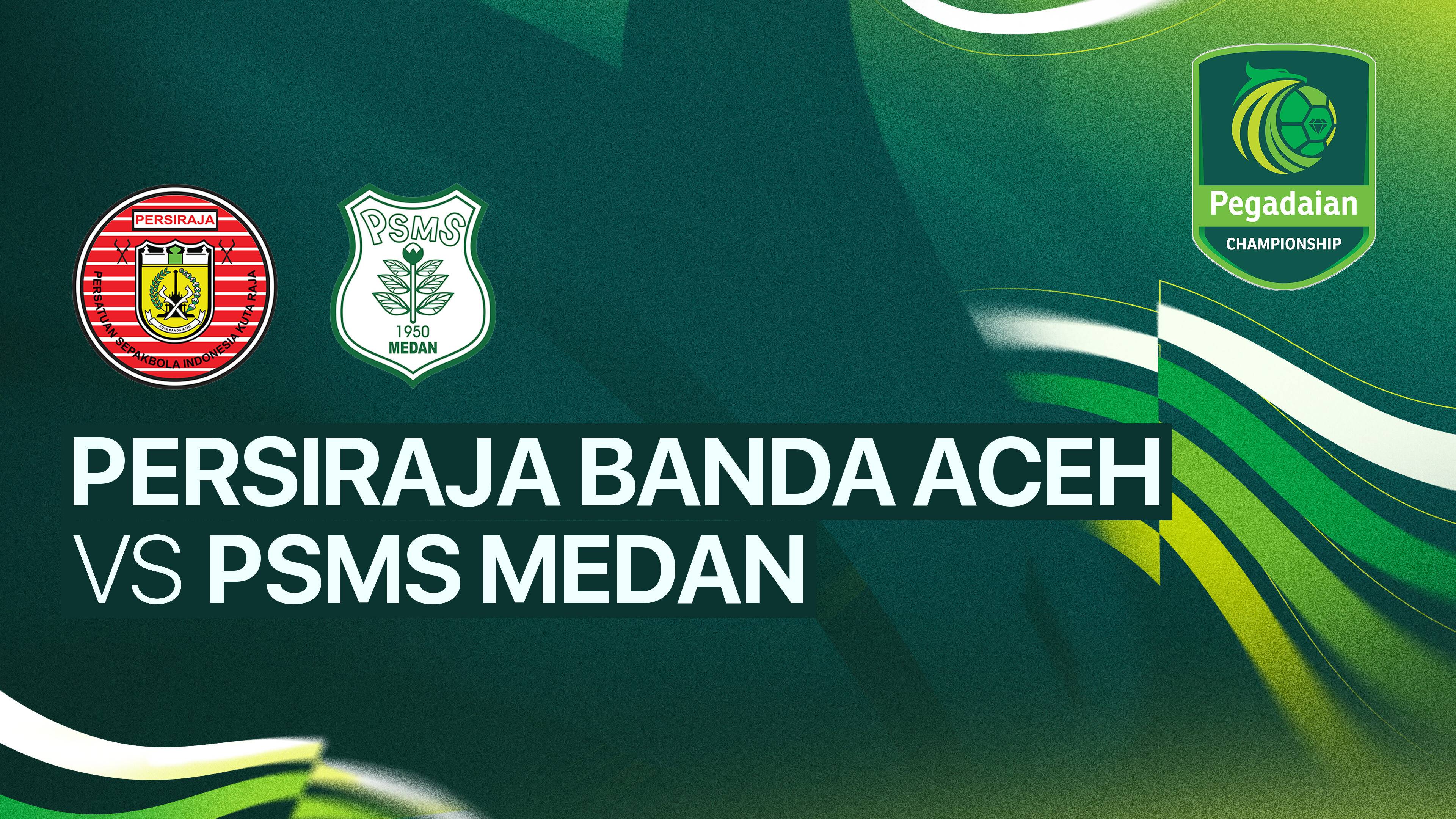 Persiraja Banda Aceh vs PSMS Medan