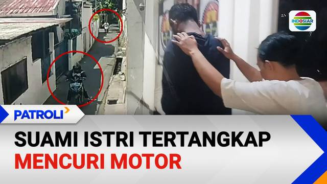 Suami Istri Tertangkap Mencuri Motor | Patroli