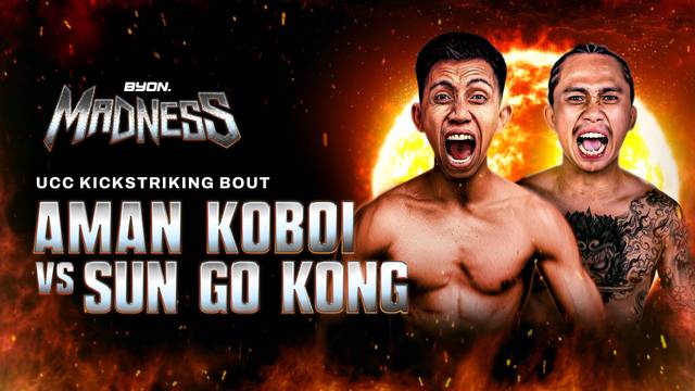 Aman Koboi vs Sun Go Kong - UCC Kickstriking Bout - Full Match | BYON Madness Vol.4 2026