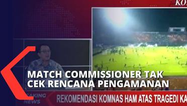 Komnas HAM: Match Commissioner Tidak Cek Rencana Pengamanan