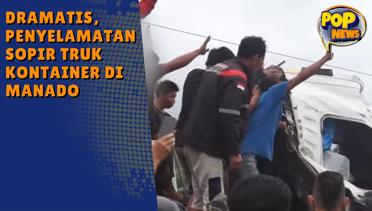 Dramatis! Detik-Detik Penyelamatan Sopir Truk Kontainer di Manado