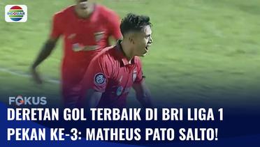 Deretan Best Goal Pekan Ketiga BRI Liga 1, Matheus Pato Cetak Gol Salto! | Fokus