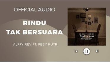 Alffy Rev Ft Feby Putri - Rindu Tak Bersuara ( Official Audio )