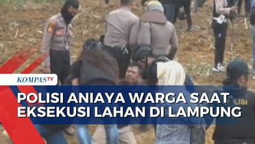 Polisi Aniaya Warga saat Ricuh Eksekusi Lahan Kebun Sawit di Lampung Tengah