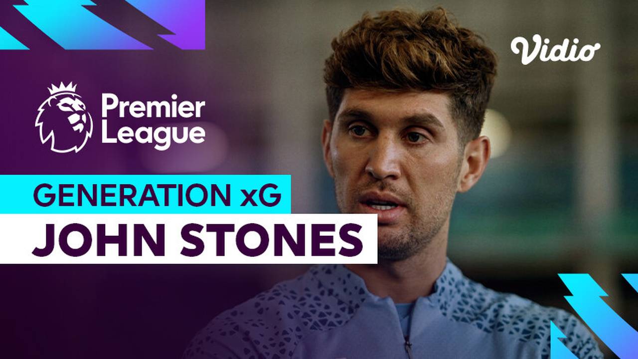 Generation xG John Stones (Masterclass) Premier League 20232024 Vidio