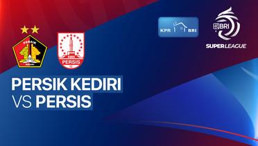 PERSIK Kediri vs PERSIS - BRI Super League