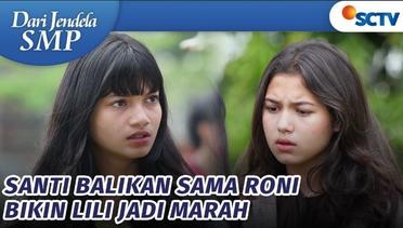 Lili Ngamuk Dengar Santi Balikan Sama Roni!! | Dari Jendela SMP Episode 724