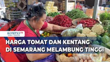 Harga Tomat dan Kentang di Kota Semarang Melambung Tinggi