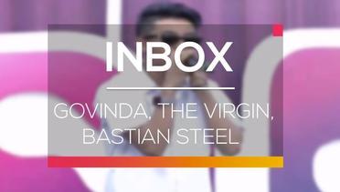 Inbox - Govinda, The Virgin, Bastian Steel